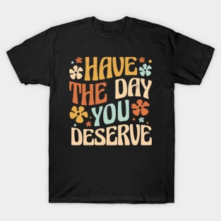 Deserved Day Mantra T-Shirt